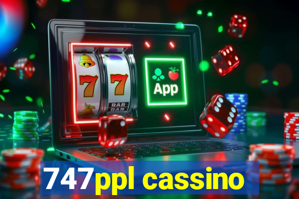747ppl cassino